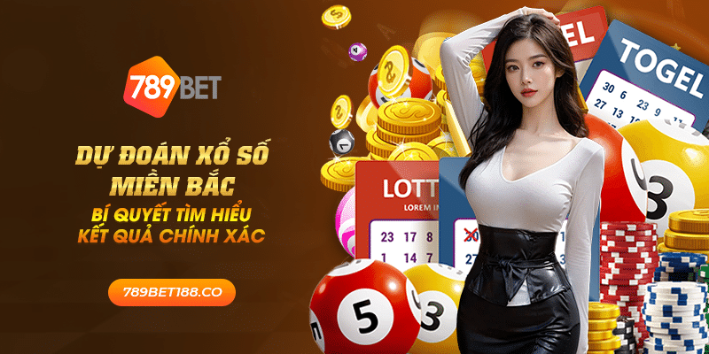 44 du doan xo so mien bac bi quyet tim hieu ket qua chinh