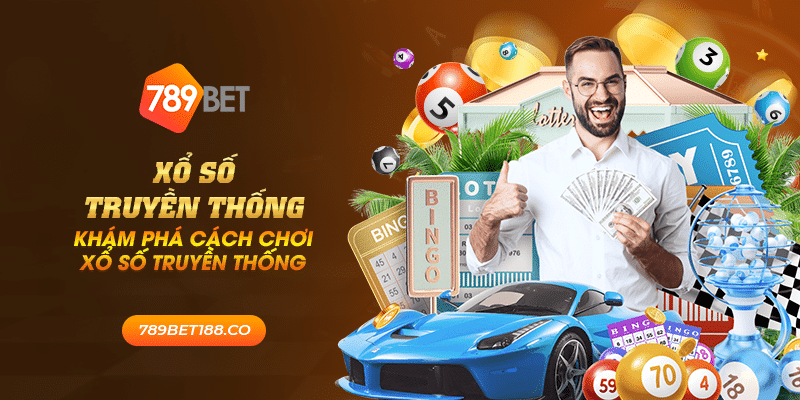 47 xo so truyen thong kham pha cach choi xo so truyen thong