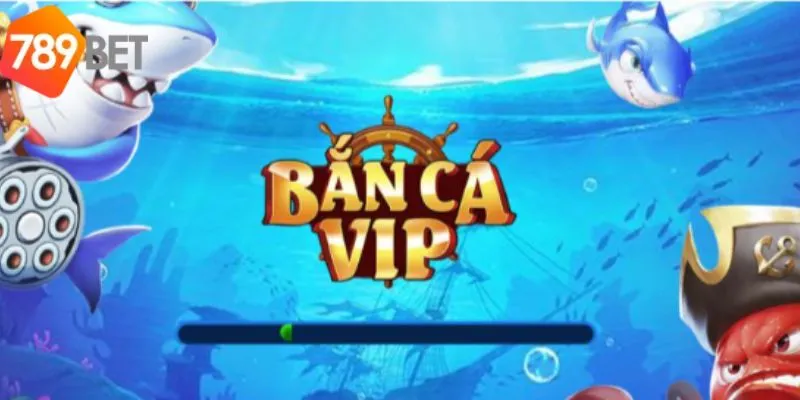 Khám phá thế giới bắn cá online Vip