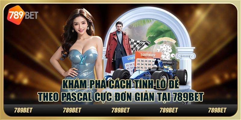 Khám Phá Cách Tính Lô Đề Theo Pascal Cực Đơn Giản Tại 789bet