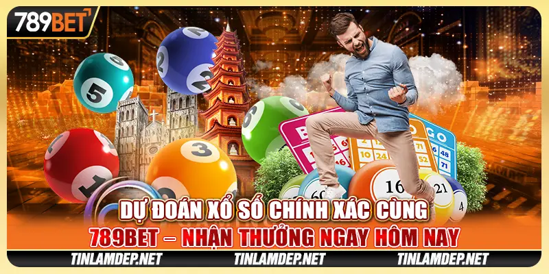 Dự Đoán Xổ Số Chính Xác Cùng 789bet Nhận Thưởng Ngay Hôm Nay