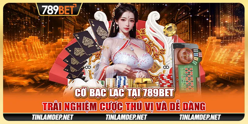 Cờ Bạc Lạc Tại 789bet - Trải Nghiệm Cược Thú Vị Và Dễ Dàng