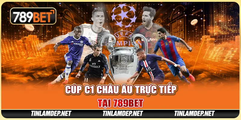 Tham Gia Cá Cược Cúp C1 Châu Âu Trực Tiếp Tại 789bet