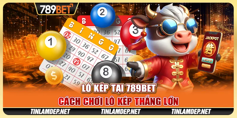 Lô Kép Tại 789bet - Cách Chơi Lô Kép Thắng Lớn Mỗi Ngày