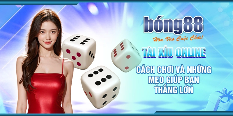 10 tai xiu online cach choi va nhung meo giup ban thang lon