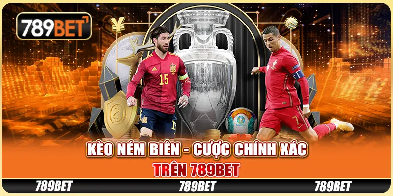 Kèo Ném Biên - Cược Chính Xác Trên Nhà Cái Trực Tuyến 789bet