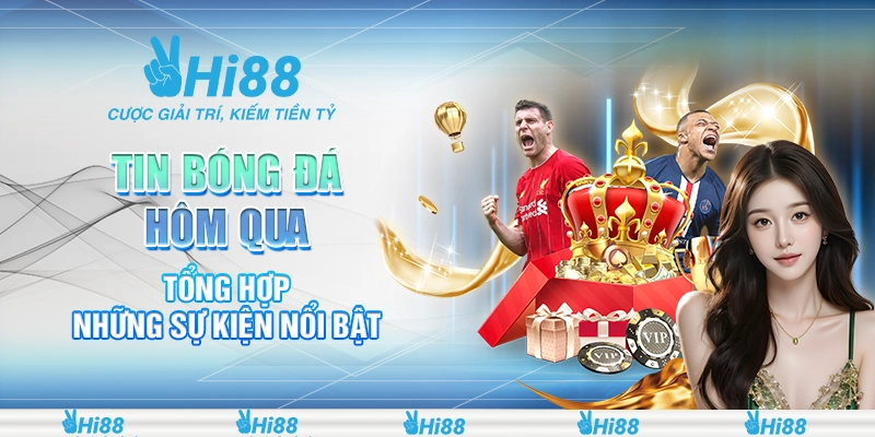 24 tin bong da hom qua – tong hop nhung su kien noi bat