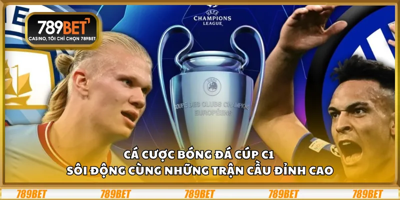 Cá cược bóng đá Cúp C1 – Sôi động cùng những trận cầu đỉnh cao